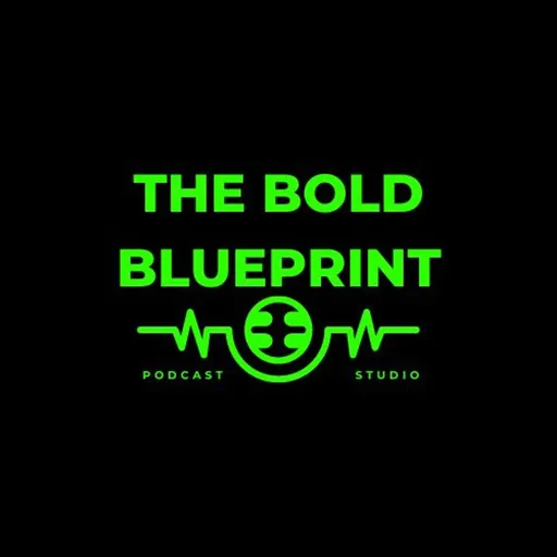 The Bold Blueprint Podcast Artwork