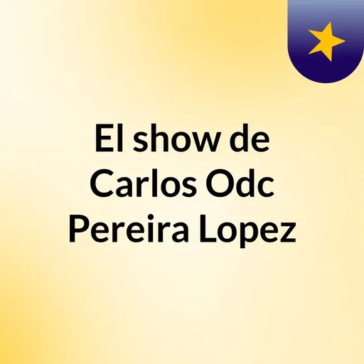 El show de Carlos Odc Pereira Lopez Artwork