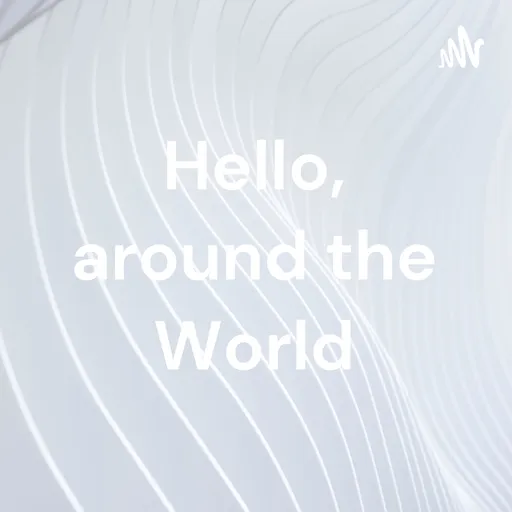 Hello, around the World Artwork