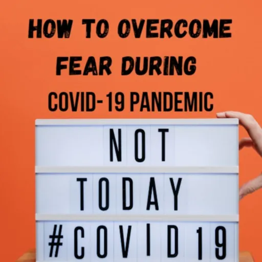 How to Overcome Fear During Covid-19 Pandemic Artwork