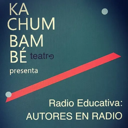 AUTORES EN RADIO de Kachumbambé Teatro Artwork