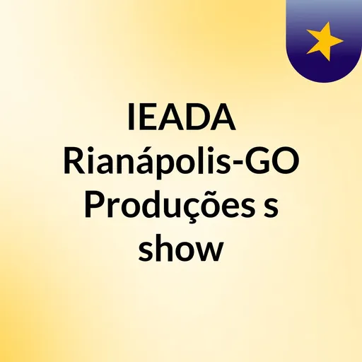 IEADA Rianápolis-GO Produções's show Artwork