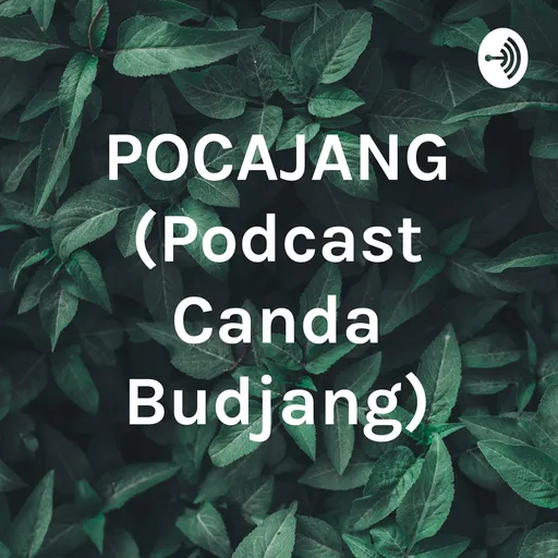 POCAJANG (Podcast Canda Budjang) Artwork
