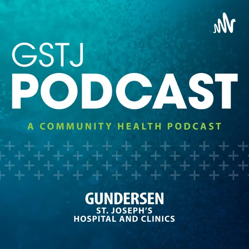 GSTJ Podcast - Gundersen St. Joseph's Hospital and Clinics. A local population health podcast. Artwork