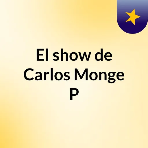 El show de Carlos Monge P Artwork