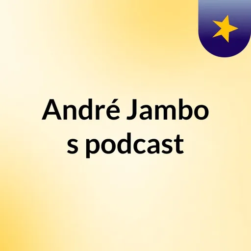 André Jambo's podcast Artwork