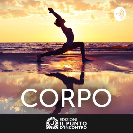 I Podcast delle Edizioni "Il Punto d'Incontro" - Collana Corpo Artwork