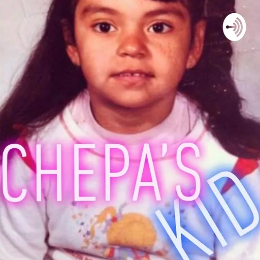 Chepa's Kid Podcast Artwork