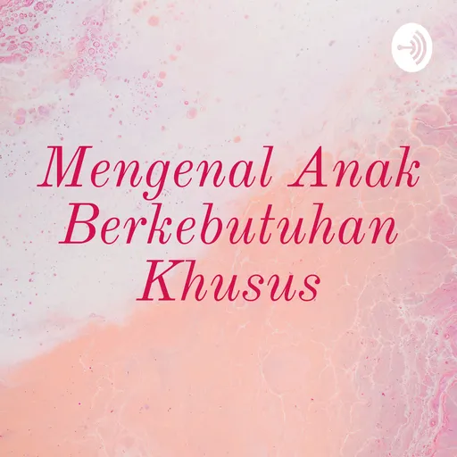 Mengenal Anak Berkebutuhan Khusus Artwork