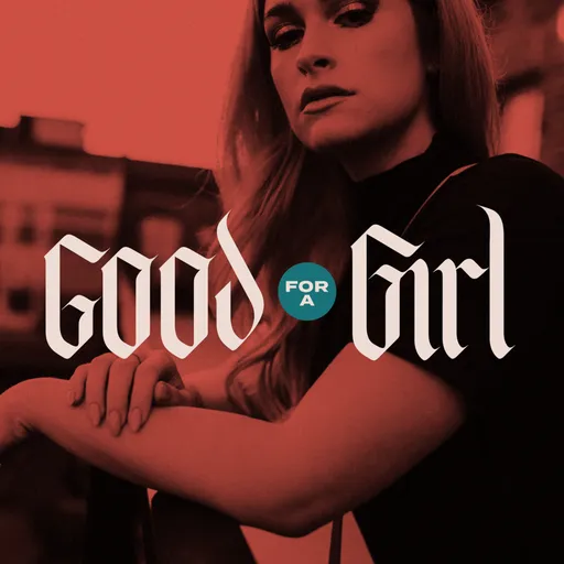 Good For A Girl Artwork