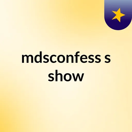 mdsconfess's show Artwork