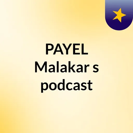 PAYEL Malakar's podcast Artwork