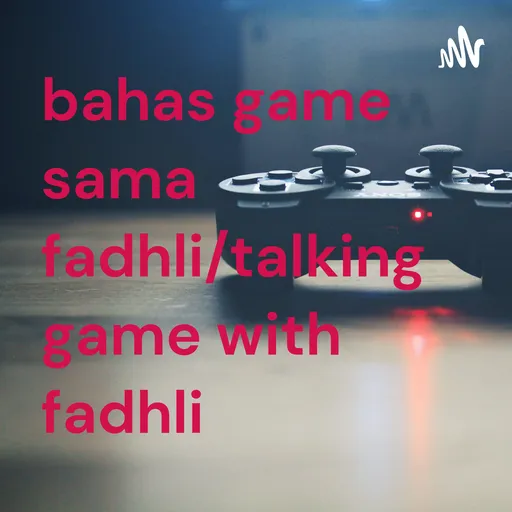 bahas game sama fadhli/talking game with fadhli Artwork