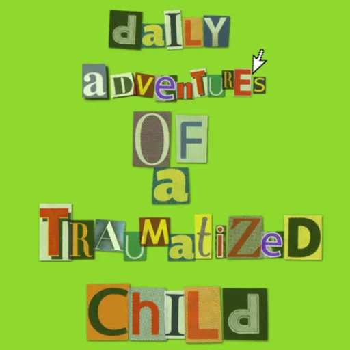 the daily adventures of a traumatized child Artwork