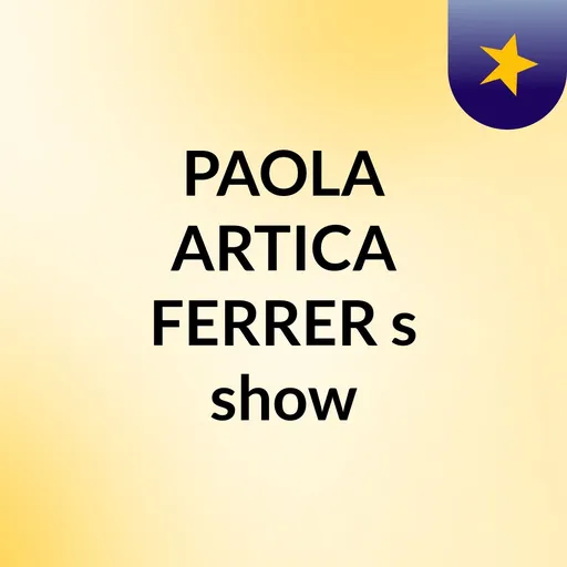 PAOLA ARTICA FERRER's show Artwork