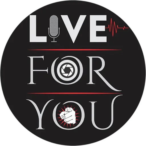 The Live For You Podcast Artwork