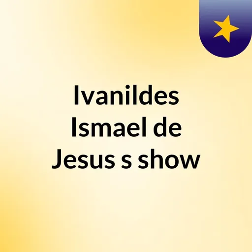 Ivanildes Ismael de Jesus's show Artwork