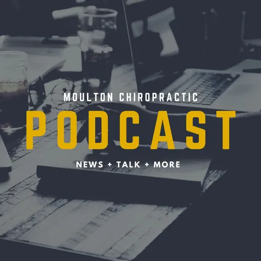Moulton Chiropractic Podcast Artwork