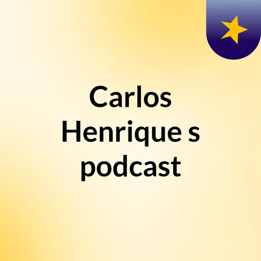 Carlos Henrique's podcast Artwork