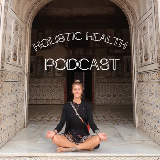 HOLISTIC HEALTH podcast Artwork