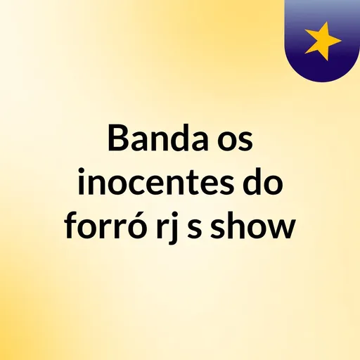 Banda os inocentes do forró rj's show Artwork
