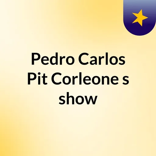 Pedro Carlos Pit Corleone's show Artwork