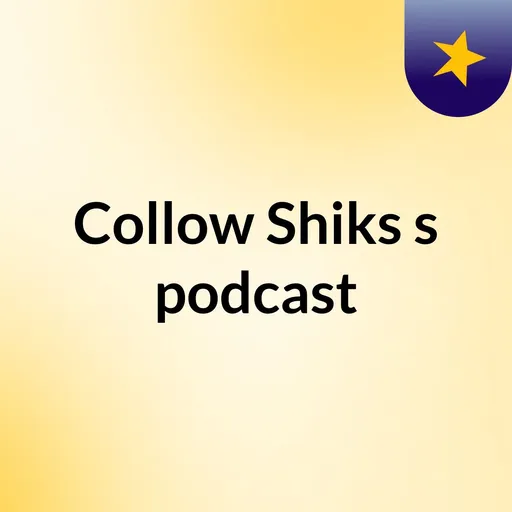 Collow Shiks's podcast Artwork