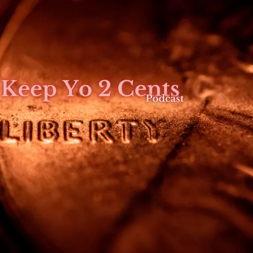 Keep Yo 2 Cents podcast Artwork