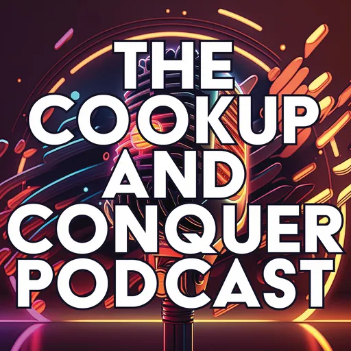 The Cookup and Conquer Podcast Artwork