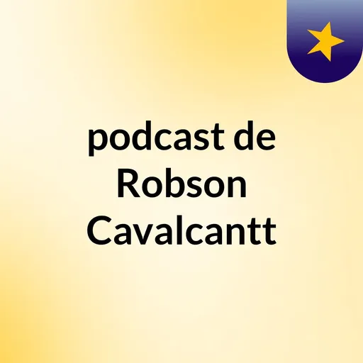 podcast de Robson Cavalcantt Artwork