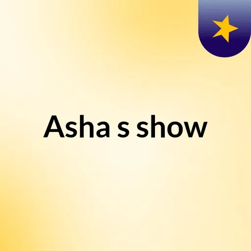 Asha's show Artwork
