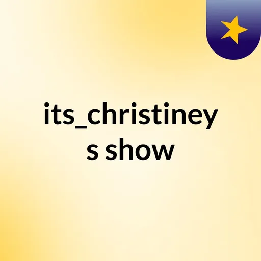 its_christiney's show Artwork