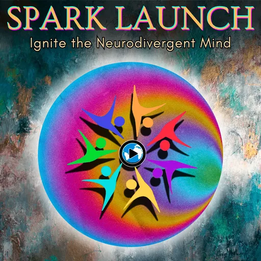Spark Launch Podcast: Neurodiversity Ignited Artwork