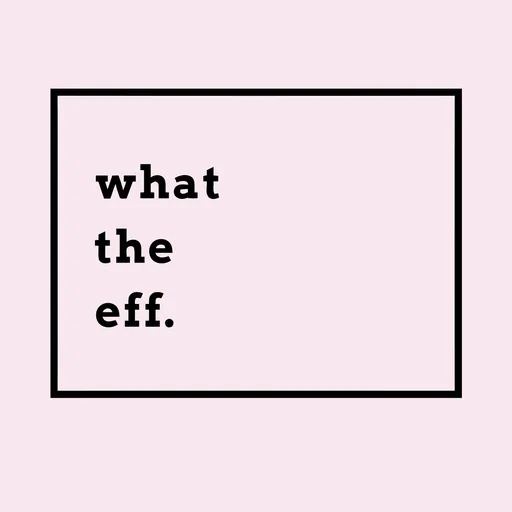 what the eff. Artwork