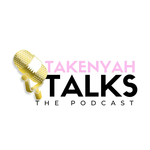 TaKenyah Talks The Podcast Artwork