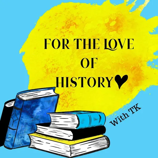For the Love of History - world history, women’s history, weird history Artwork