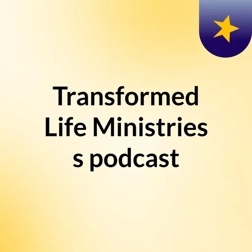 Transformed Life Ministries's podcast Artwork