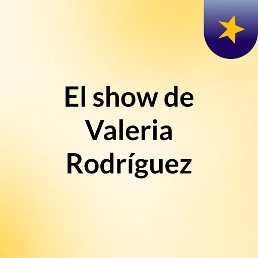 El show de Valeria Rodríguez Artwork