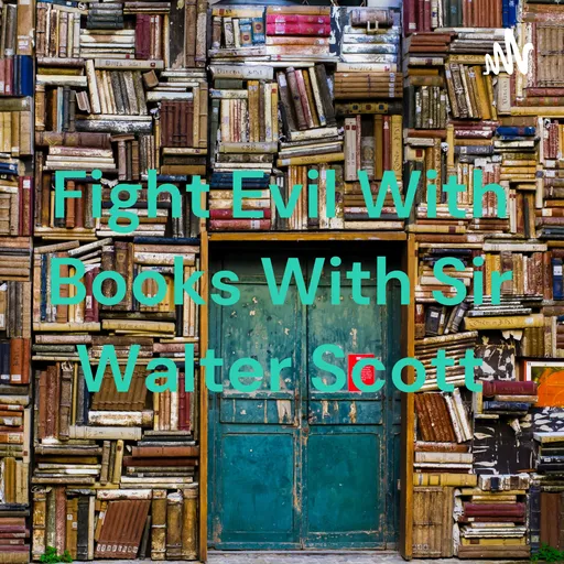Fight Evil With Books With Sir Walter Scott Artwork