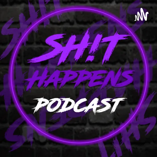 SH!T Happens With Aaron Goodman Artwork