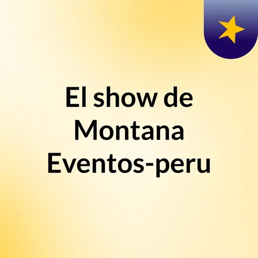 El show de Montana Eventos-peru Artwork