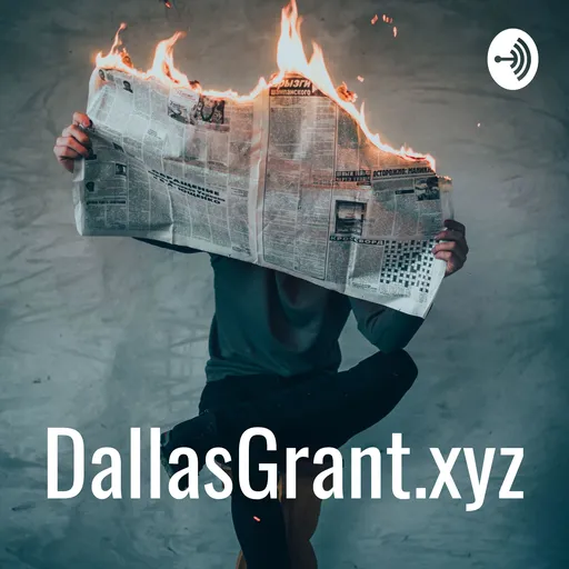 The DallasGrant.xyz Podcast Artwork