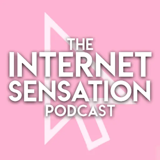 Internet Sensation Podcast Artwork