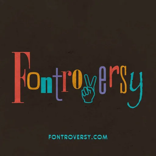 Fontroversy: The Fonts That Just Aren't Quite Our Type Artwork