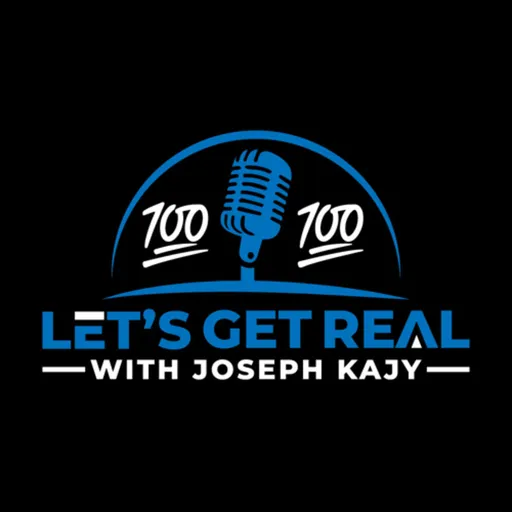 Lets Get Real With Joseph Kajy Artwork
