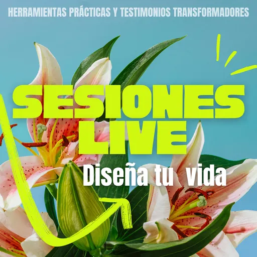 Sesiones Live ~ Diseña tu Vida Artwork