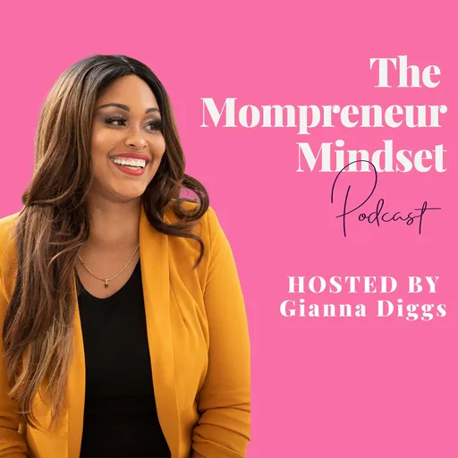 The Mompreneur Mindset Podcast Artwork