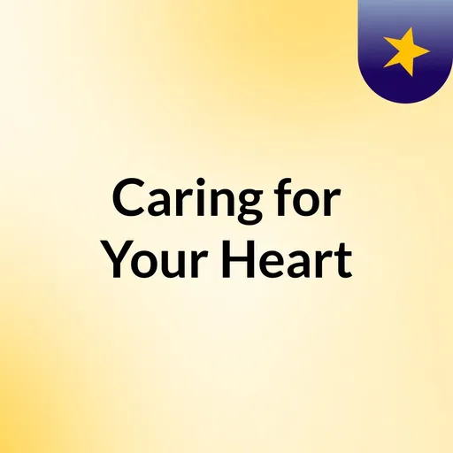 Caring for Your Heart Artwork