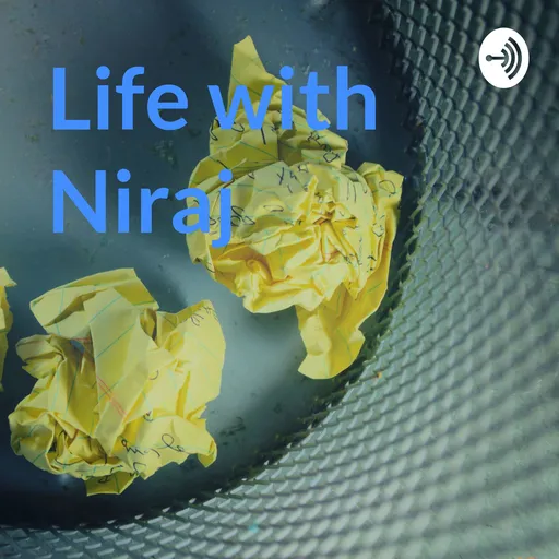 Life with Niraj Artwork
