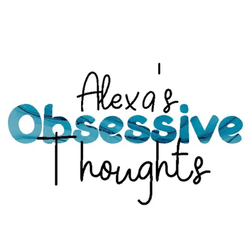 Alexa’s Obsessive Thougts Artwork